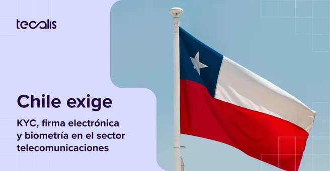 Chile exige KYC Firma Electrónica Biometría Telecomunicaciones