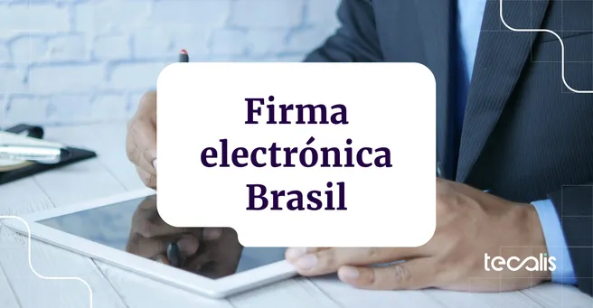 Firma electrónica en Brasil, sus tipos, validez y marco legal