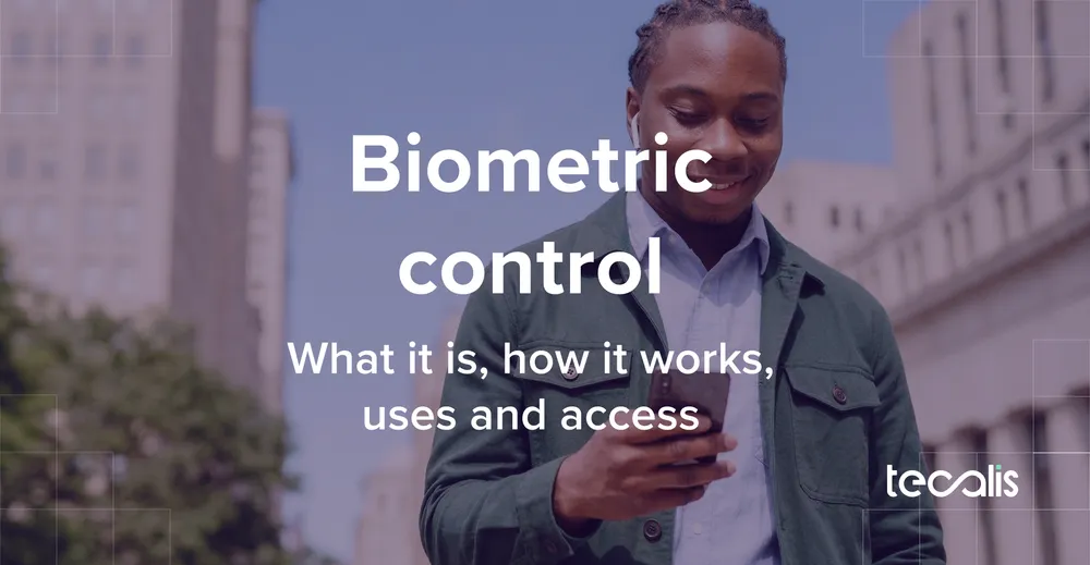 Biometric control: what it is, uses, and how it works