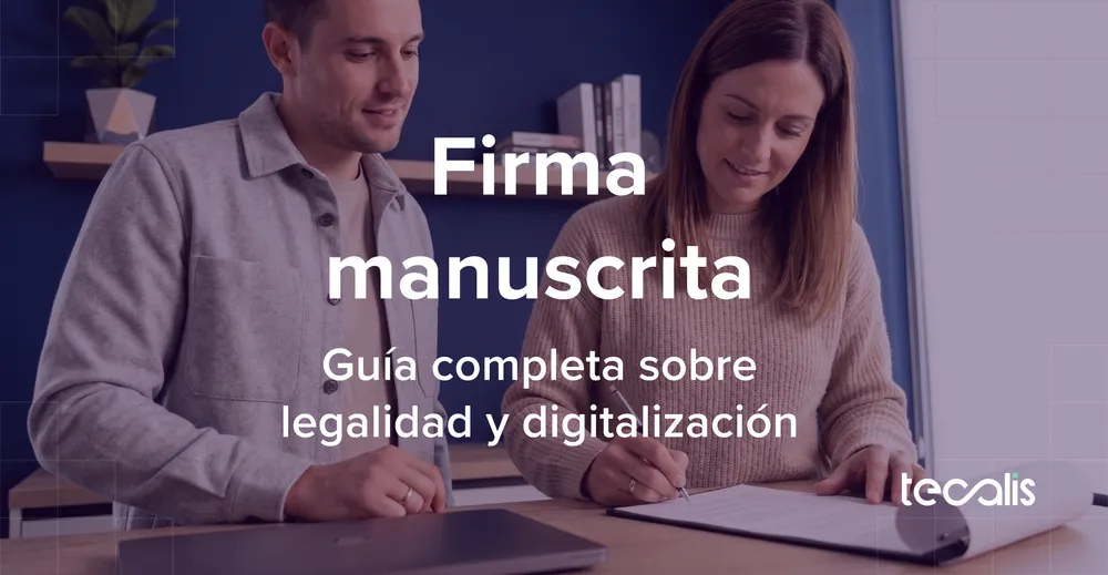 Firma manuscrita: guía completa sobre legalidad y digitalización