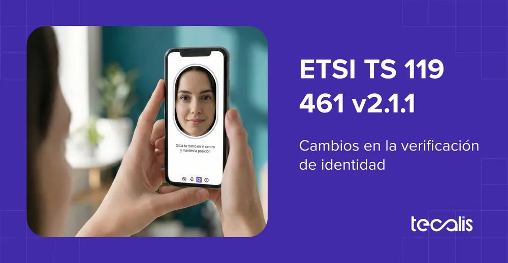 Todo sobre ETSI TS 119 461 v2. 1.1: Cambios en Verificación de Identidad