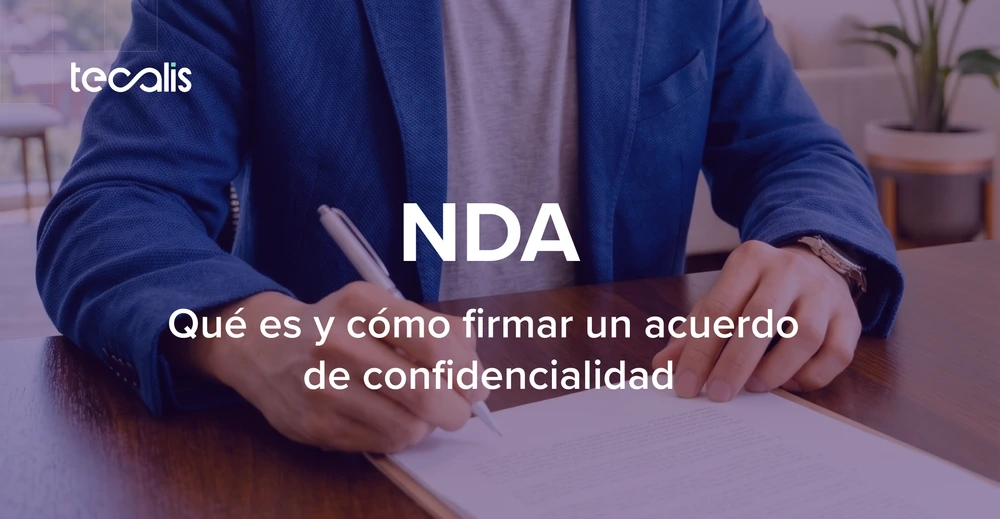 NDA: qué es, tipos y cómo firmar un acuerdo de confidencialidad legalmente