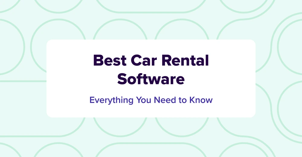 Best Car Rental Software: Everything You Need to Know