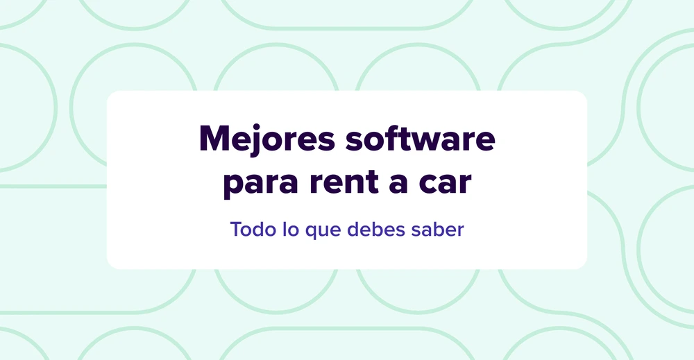 Mejores software para rent a car: Todo lo que debes saber