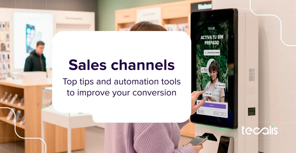 Sales channels: top tips and automation tools to improve your conversion