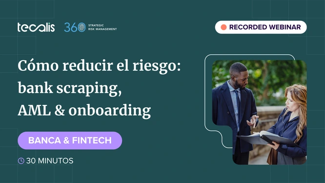 Cómo reducir el riesgo: bank scraping, AML & onboarding