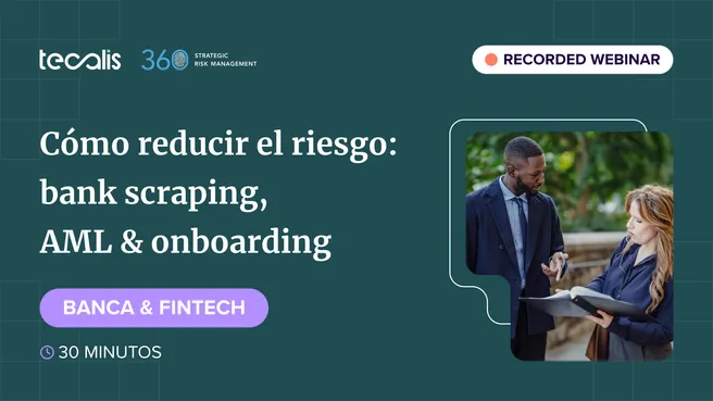 Cómo reducir el riesgo: bank scraping, AML & onboarding