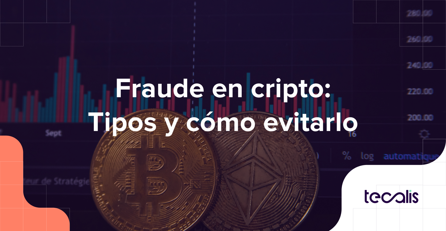 Fraude en criptomonedas: cómo evitarlo con KYC e impacto MiCA - Tecalis