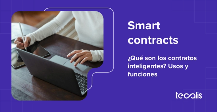 Smart Contracts qué son, usos y funciones