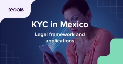 Facial recognition for KYC in Mexico