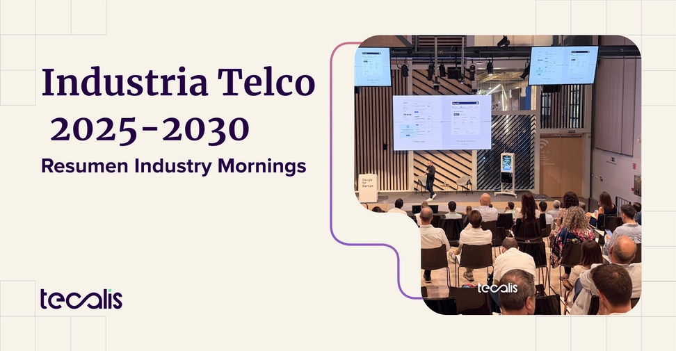 Como se presenta de aquí a 2030 la industria telco, contado en el evento Tecalis Industry Mornings