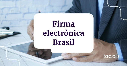 Firma electrónica en Brasil, sus tipos, validez y marco legal