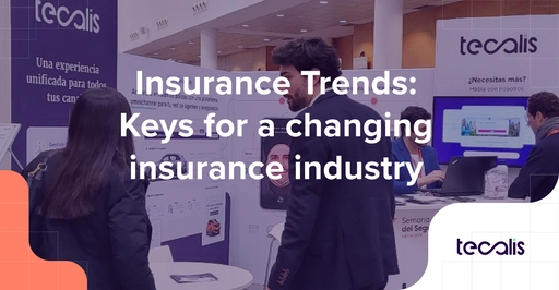 Insurance Trends: Keys and conclusions for a changing insurance industry